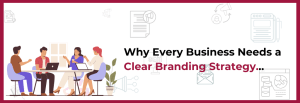 Read more about the article Why Every Business Needs a Clear Branding Strategy -Top advertising Agencies in Pune