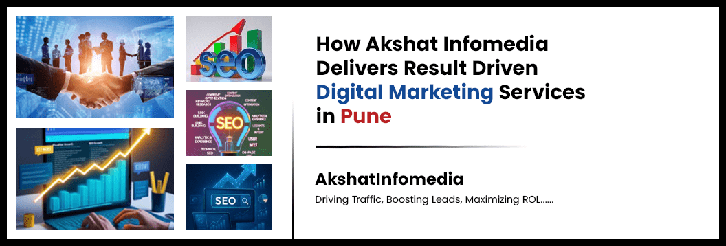 Read more about the article How Akshat Infomedia Delivers Result Driven Digital Marketing Services in Pune